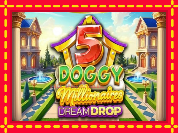 5 Doggy Millionaires Dream Drop - mesin slot dalam talian