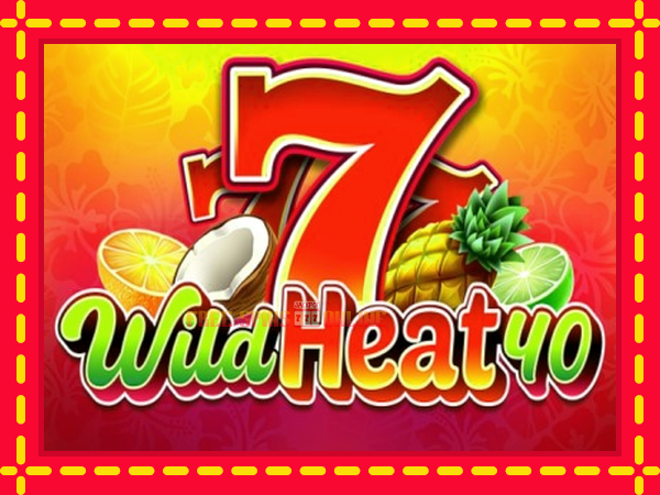 Wild Heat 40 - mesin slot dalam talian