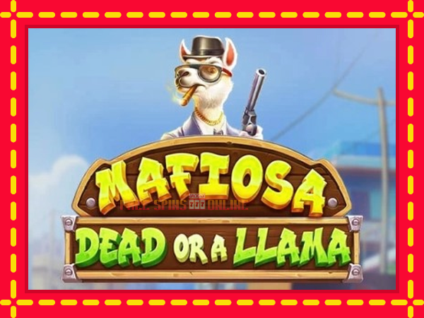 Mafiosa Dead or a Llama - mesin slot dalam talian