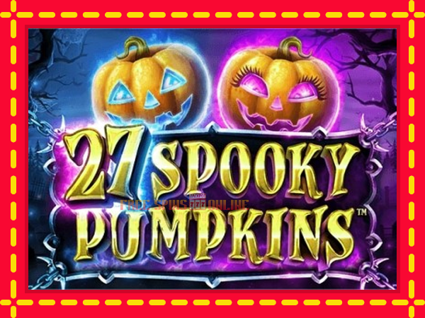 27 Spooky Pumpkins - mesin slot dalam talian