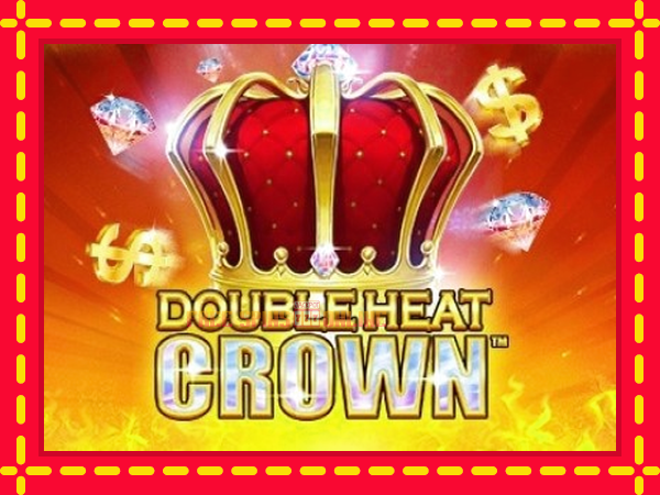 Double Heat: Crown - mesin slot dalam talian