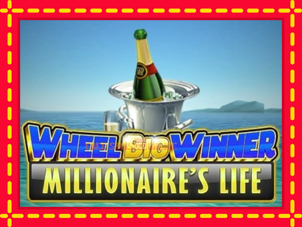 Wheel Big Winner Millionaires Life - mesin slot dalam talian