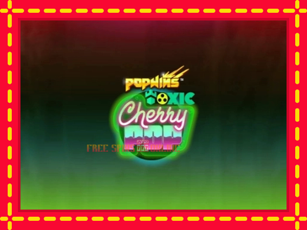 Toxic CherryPop - mesin slot dalam talian