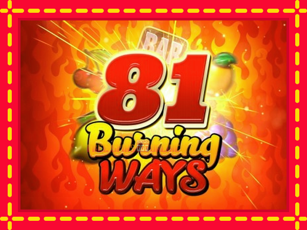 81 Burning Ways - mesin slot dalam talian