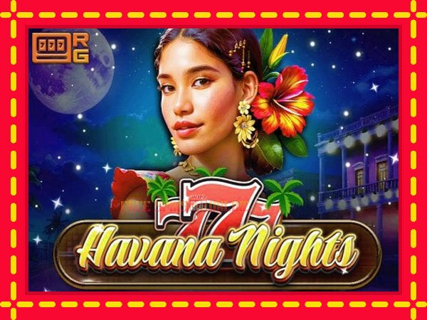 777 - Havana Nights - mesin slot dalam talian