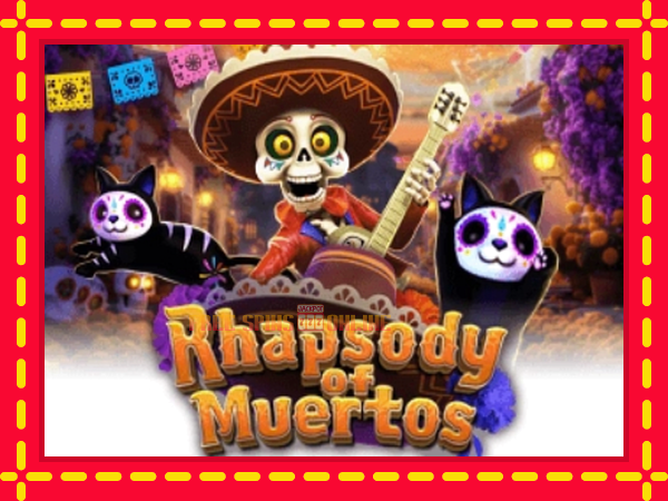 Rhapsody of Muertos - mesin slot dalam talian