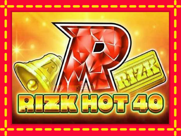 Rizk Hot 40 - mesin slot dalam talian