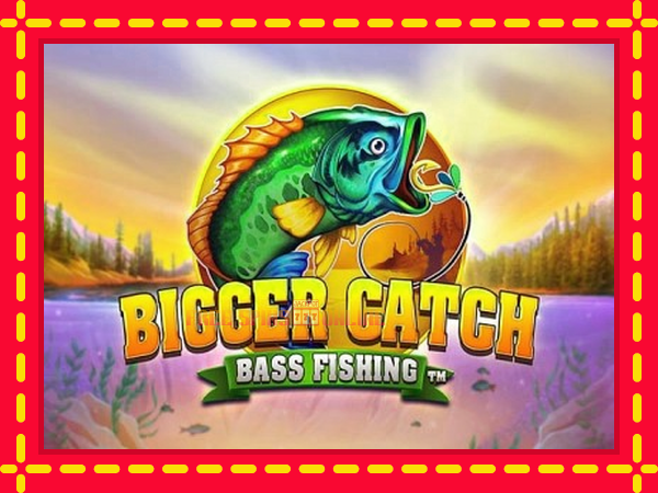 Bigger Catch Bass Fishing - mesin slot dalam talian