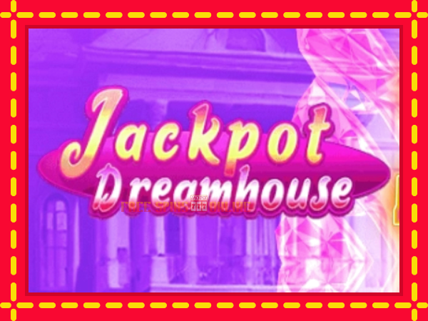 Jackpot Dreamhouse - mesin slot dalam talian