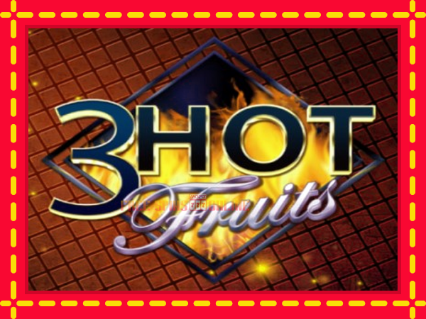 3 Hot Fruits - mesin slot dalam talian