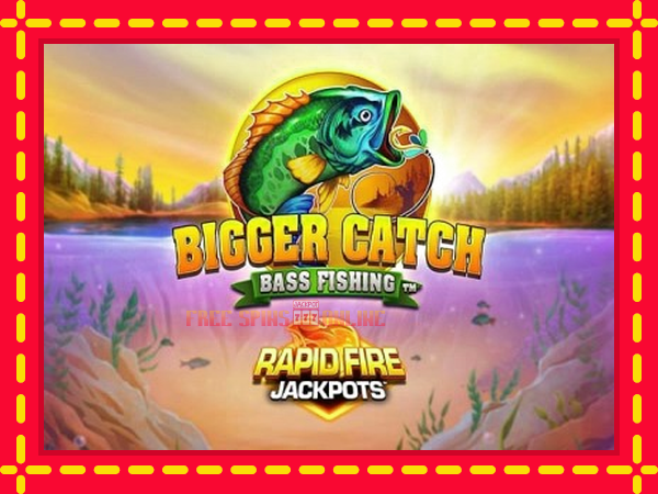 Bigger Catch Bass Fishing Rapid Fire Jackpots - mesin slot dalam talian