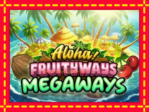 Aloha! Fruityways - mesin slot dalam talian