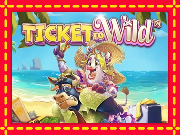 Ticket To Wild - mesin slot dalam talian