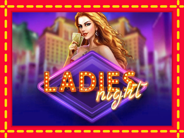 Ladies Night - mesin slot dalam talian