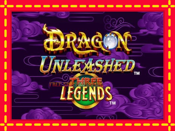 Dragon Unleashed - Three Legends - mesin slot dalam talian