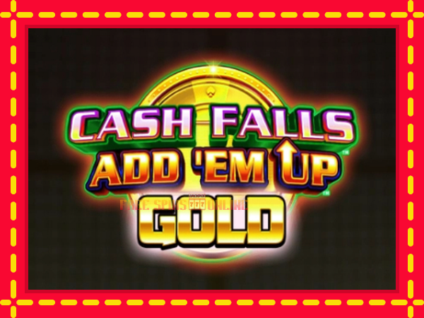 Cash Falls: Add Em Up Gold - mesin slot dalam talian