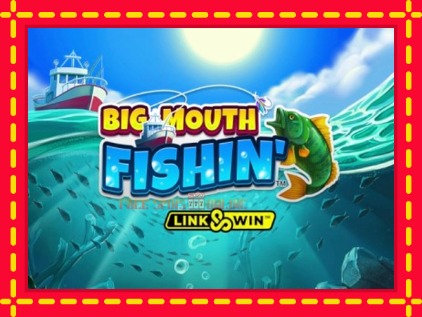 Big Mouth Fishin - mesin slot dalam talian