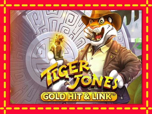 Gold Hit & Link: Tiger Jones - mesin slot dalam talian