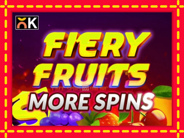 Fiery Fruits More Spins - mesin slot dalam talian