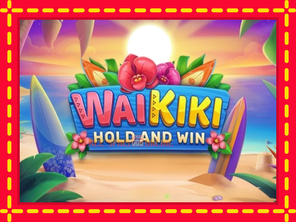 Waikiki Hold and Win - mesin slot dalam talian