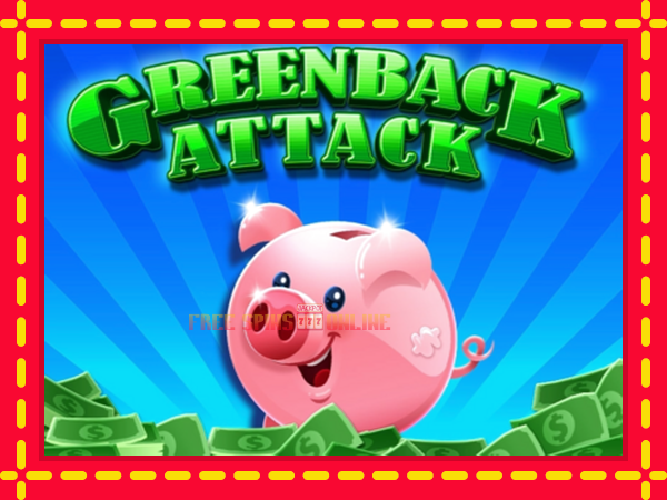 Greenback Attack - mesin slot dalam talian