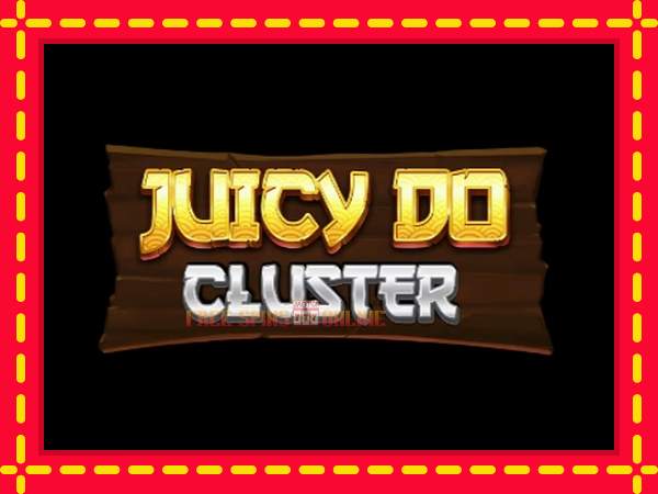 Juicy Do Cluster - mesin slot dalam talian