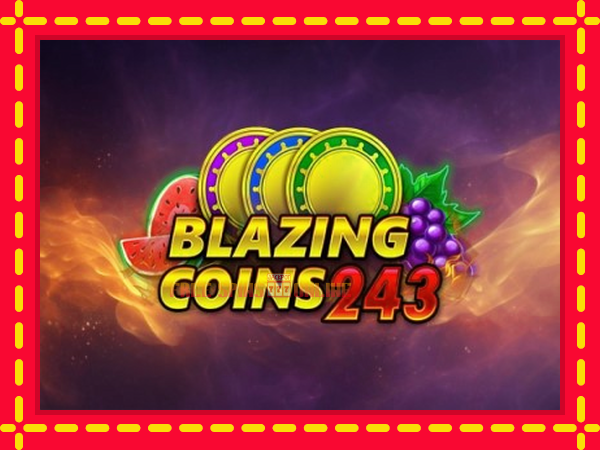 Blazing Coins 243 - mesin slot dalam talian