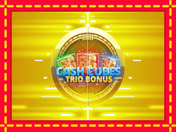 Cash Cubes: Trio Bonus - mesin slot dalam talian