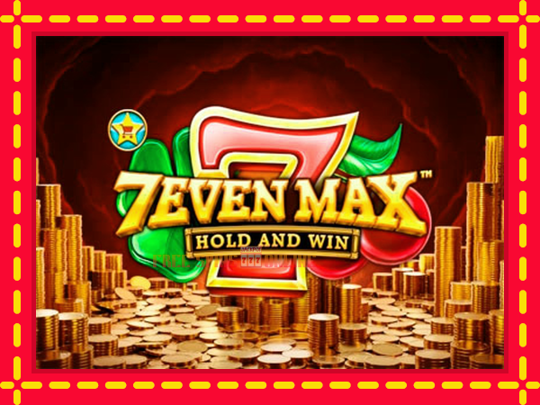 7Even Max - mesin slot dalam talian