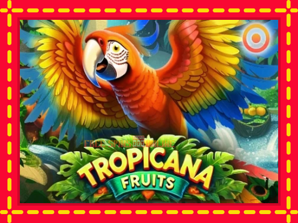 Tropicana Fruits - mesin slot dalam talian