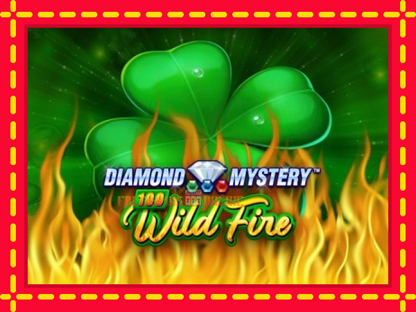 Diamond Mystery 100 Wild Fire - mesin slot dalam talian