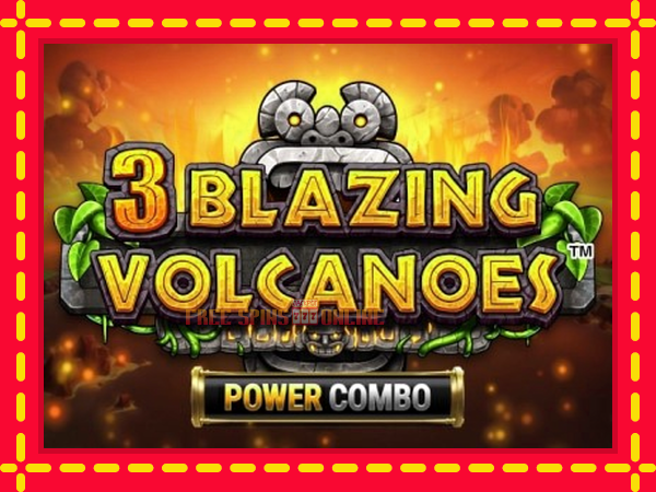 3 Blazing Volcanoes Power Combo - mesin slot dalam talian