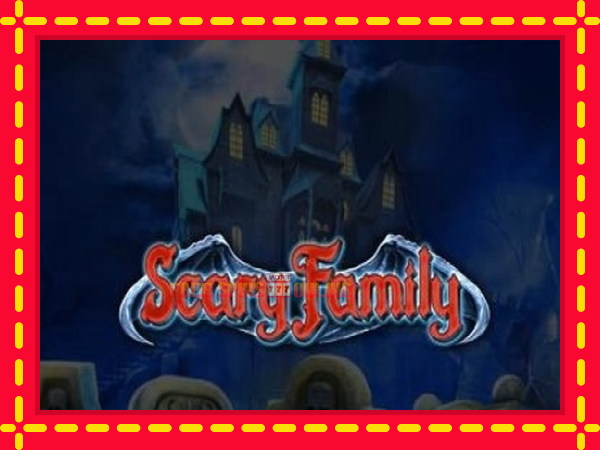 Scary Family - mesin slot dalam talian