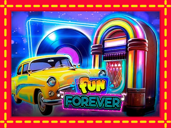 Fun Forever - mesin slot dalam talian