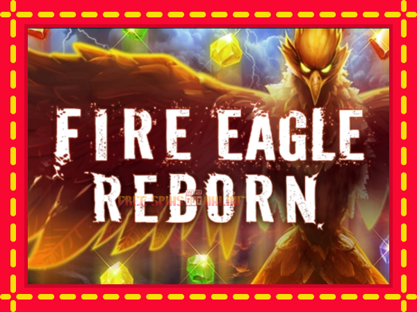 Fire Eagle Reborn - mesin slot dalam talian