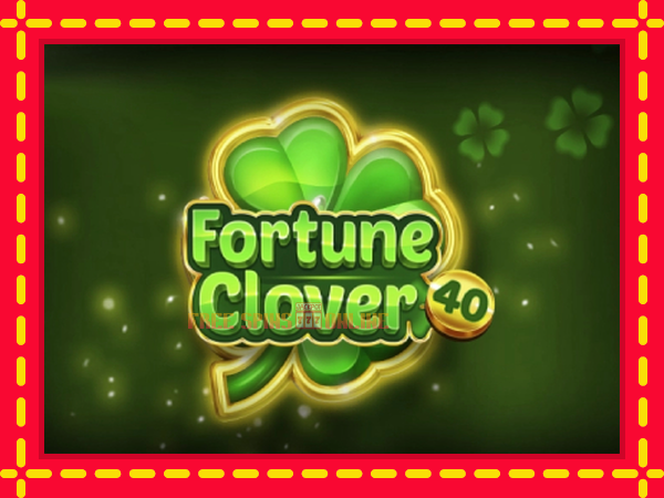 Fortune Clover 40 - mesin slot dalam talian