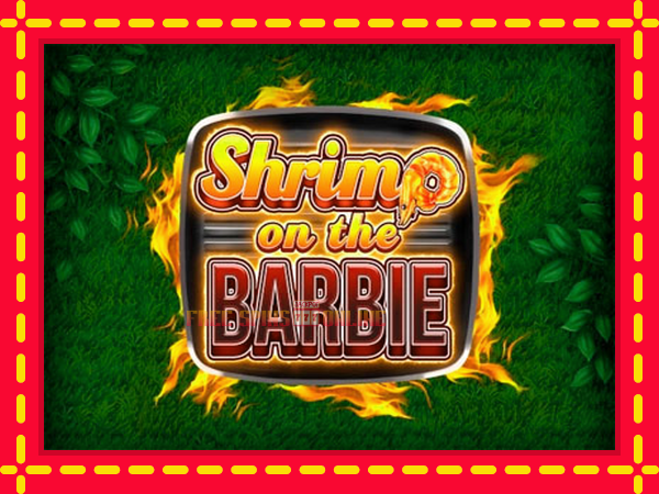 Shrimp on the Barbie - mesin slot dalam talian