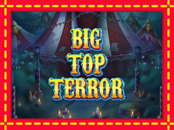 Big Top Terror - mesin slot dalam talian