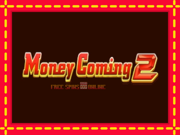 Money Coming 2 – Expanded Bets - mesin slot dalam talian