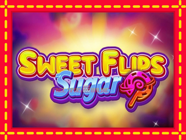 Sweet Flips Sugar - mesin slot dalam talian