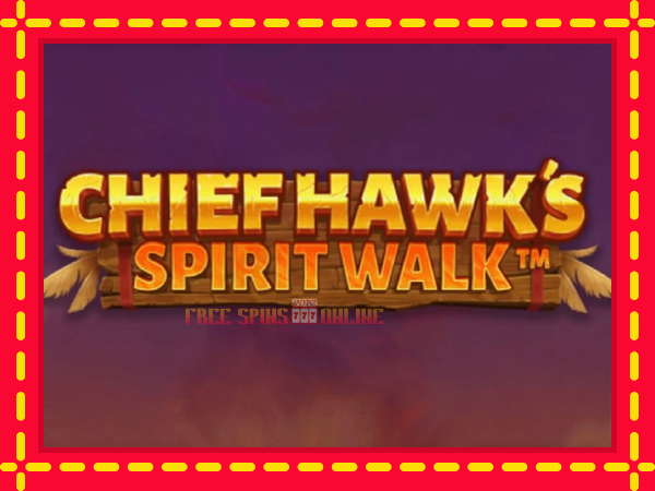 Chief Hawk’s Spirit Walk - mesin slot dalam talian