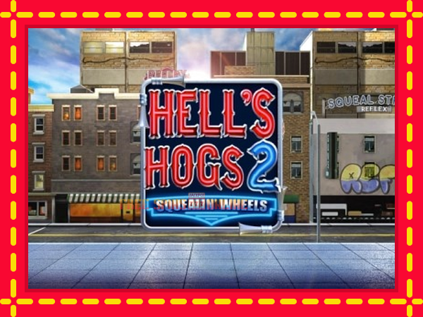 Hell’s Hogs 2 – Squealin’ Wheels - mesin slot dalam talian