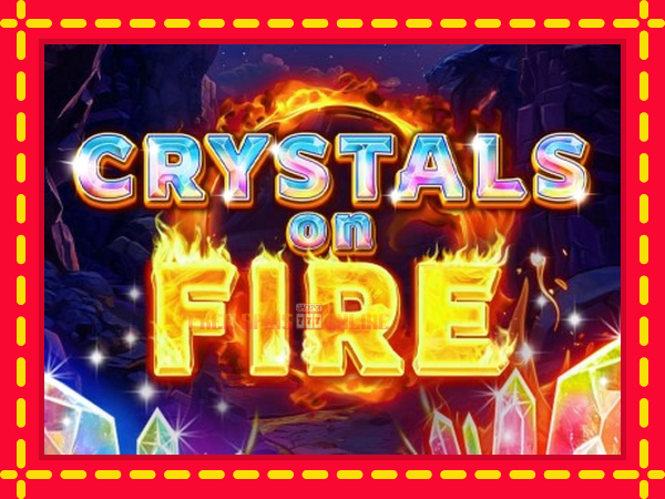 Crystals on Fire - mesin slot dalam talian