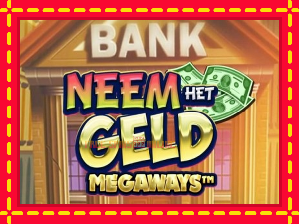 Neem het Geld Megaways - mesin slot dalam talian