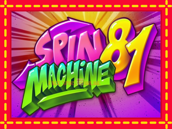 Spin Machine 81 - mesin slot dalam talian