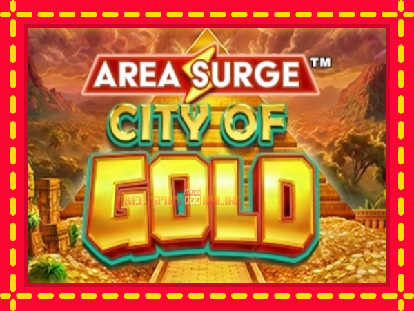 Area Surge City of Gold - mesin slot dalam talian