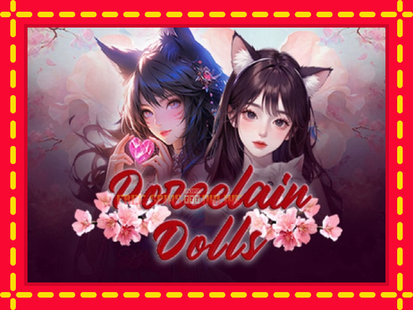 Porcelain Dolls - mesin slot dalam talian