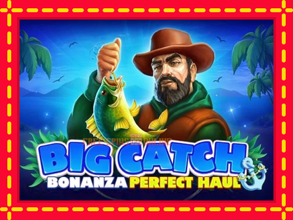 Big Catch Bonanza: Perfect Haul - mesin slot dalam talian