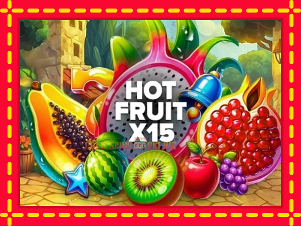 Hot Fruit x15 - mesin slot dalam talian