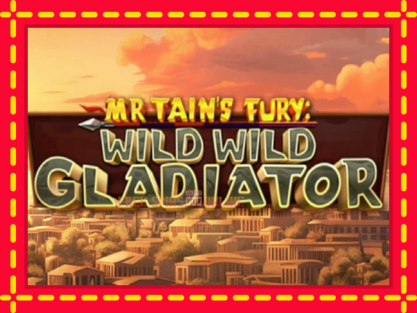 Mr Tains Fury: Wild Wild Gladiator - mesin slot dalam talian